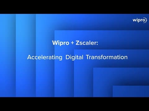 Wipro and Zscaler: Driving Secure Digital Transformation for Global Enterprises