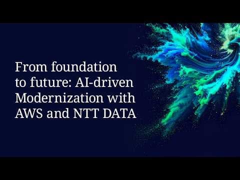 From Foundation to Future: AI Driven Modernization with AWS and NTT DATA