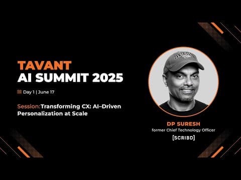 Transforming CX: AI-Driven Personalization at Scale – DP Suresh | Tavant AI Summit 2025