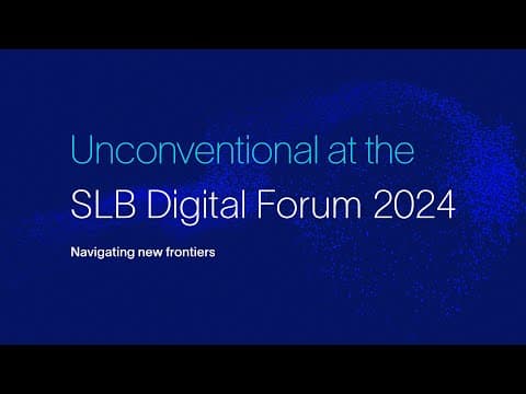 Discover new efficiencies in unconventional at the SLB Digital Forum 2024
