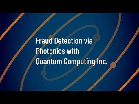Fraud Detection via Photonics with Quantum Computing Inc.