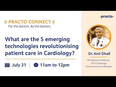 Practo Connect: Emerging technologies in Cardiology- Part 1