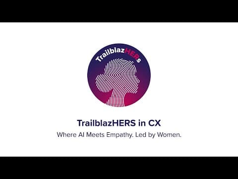 TrailblazHERs in CX: Where AI Meets Empathy. Led by Women.