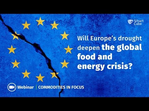 Webinar: Will Europe’s drought deepen the global food and energy crisis?