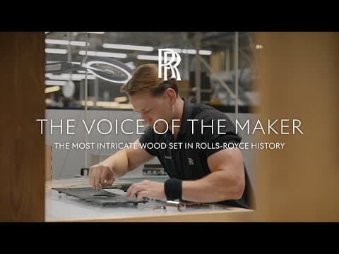 Rolls-Royce | The Voice of the Maker: The Most Intricate Wood Set in Rolls-Royce History