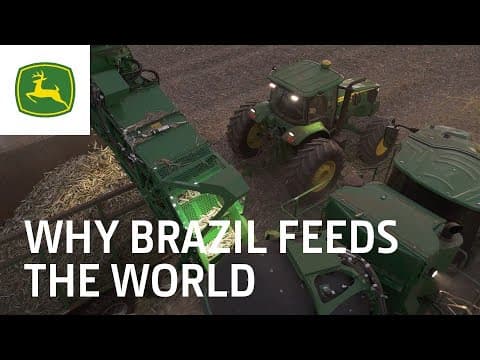 From Soybeans to Sugarcane: Why Brazil Feeds the World | John Deere Investor Relations