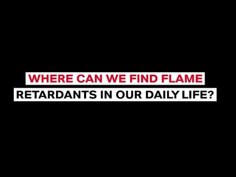 Where can we find flame retardants in our daily life?