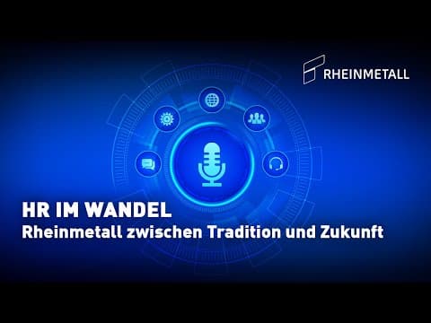 R(h)eingehört – HR im Wandel: Rheinmetall zwischen Tradition und Zukunft