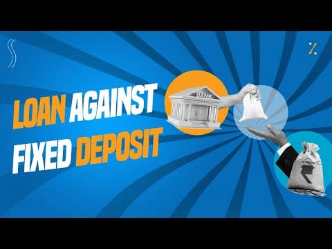 Loan Against Fixed Deposit | Features & Benefits | Which Banks In India Offer Loan Against FD
