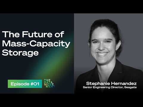 The future of mass-capacity storage — with Stephanie Hernandez | The Data Movement Episode 01