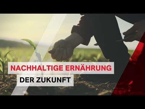 Nachhaltige Lösungen für die Ernährung der Zukunft