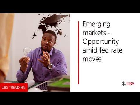 Emerging Markets-Opportunity amid fed rate moves | UBS Trending