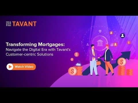Transforming Mortgages:  Navigate the Digital Era with Tavant's Customer-centric Solutions