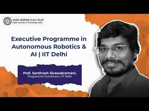 Executive Programme in Autonomous Robotics & AI | IIT Delhi