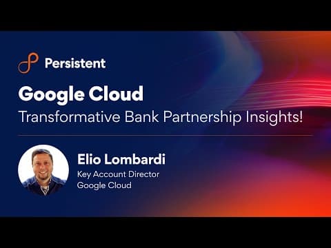 Persistent X Google Cloud: Transformative Bank Partnership Insights!