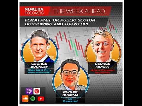 The Week Ahead - Flash PMIs, UK Public Sector Borrowing and Tokyo CPI